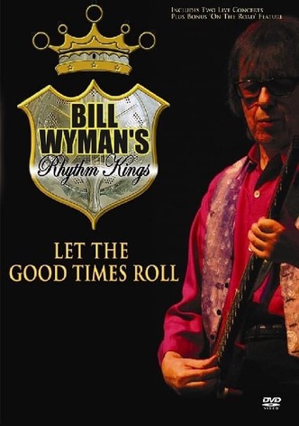 Bill Wyman's Rhythm Kings: Let the Good Times Roll
