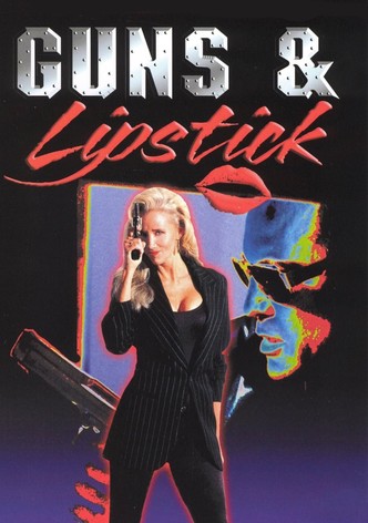 Guns & Lipstick