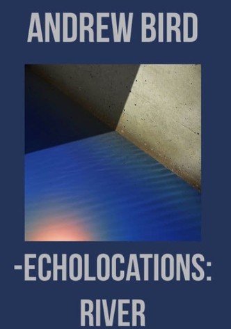 Echolocations: River