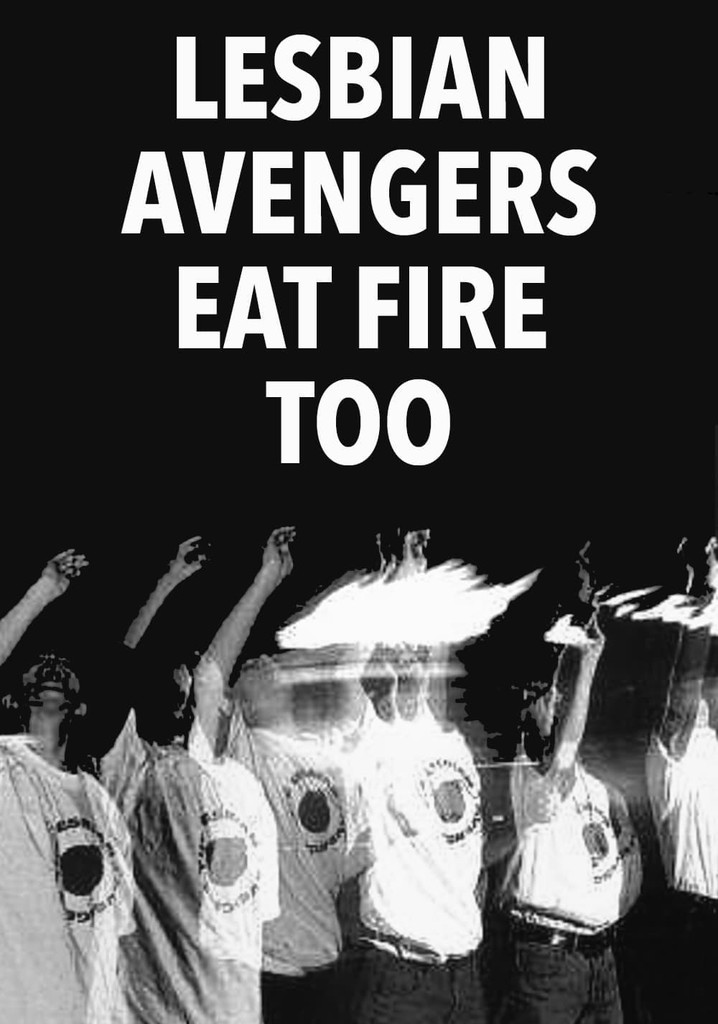 Lesbian Avengers Eat Fire Too