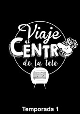 Viaje al centro de la tele - Temporada 1