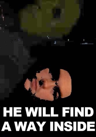 He Will Find A Way Inside