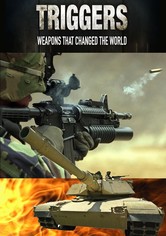 Triggers: Weapons That Changed the World