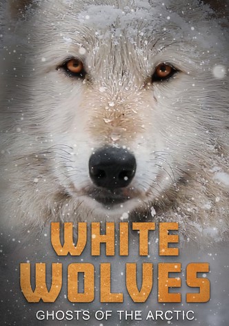 White Wolves: Ghosts of the Arctic