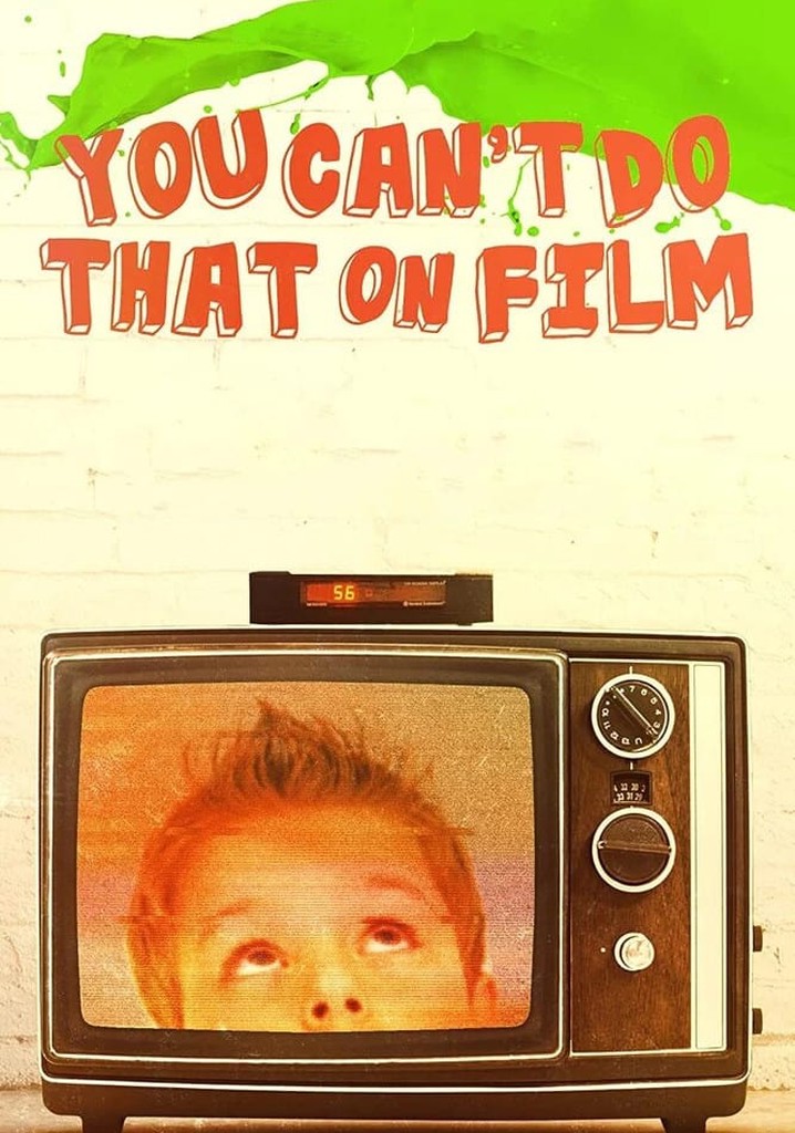 You Can't Do That on Film