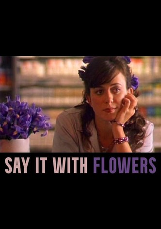 Say It with Flowers