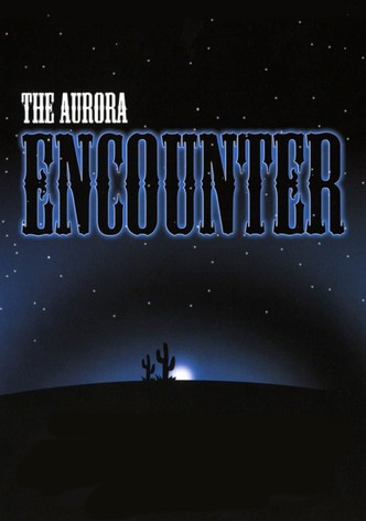 The Aurora Encounter