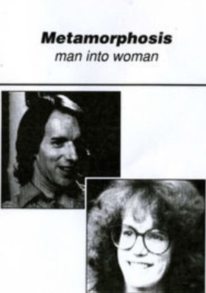 Metamorphosis: Man Into Woman
