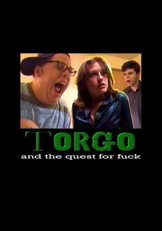 Torgo and the Quest for Fuck