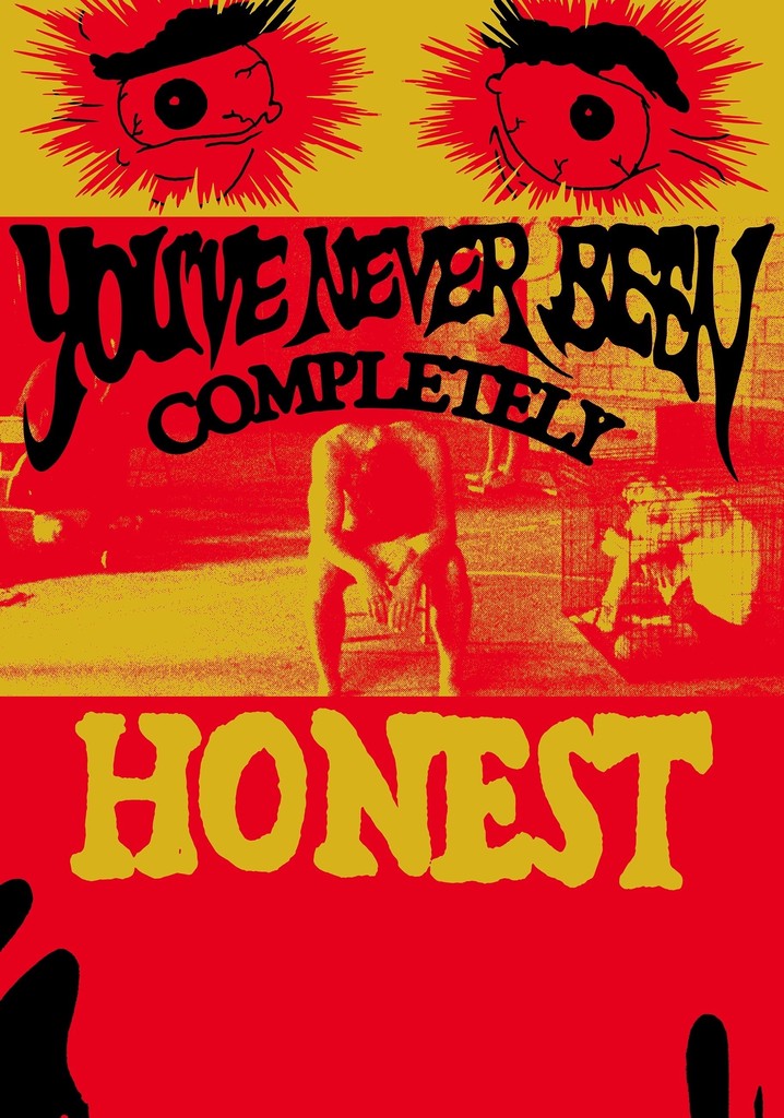 You've Never Been Completely Honest