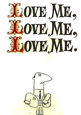 Love Me, Love Me, Love Me.