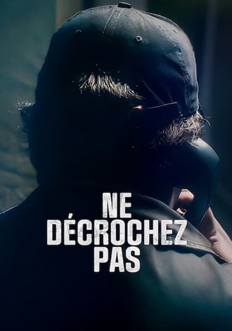 Ne décrochez pas