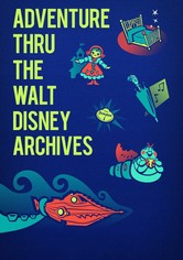 Adventure Thru the Walt Disney Archives