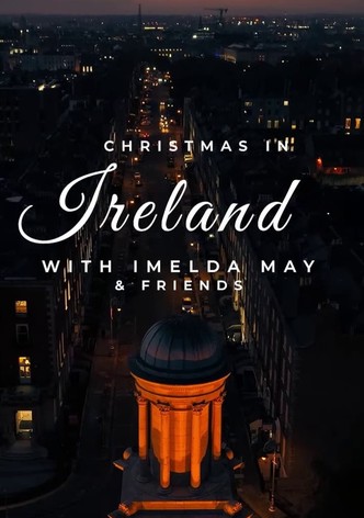 Christmas in Ireland with Imelda May and Friends