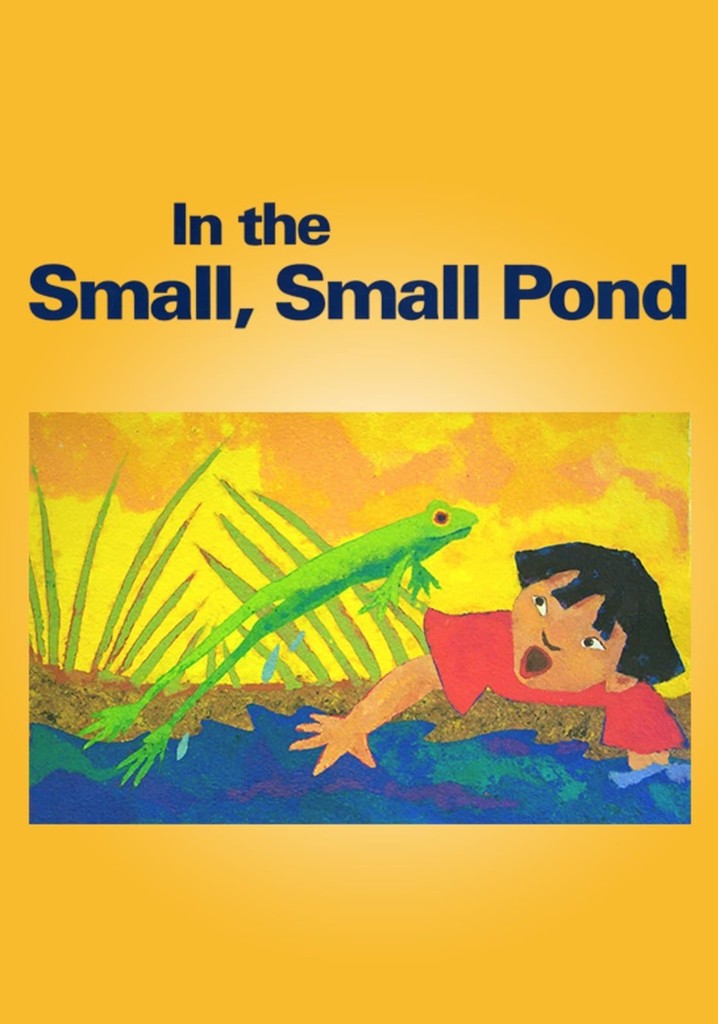In the Small, Small Pond