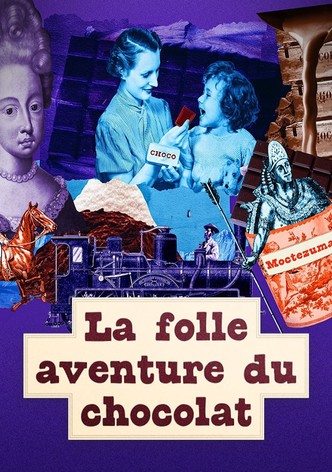 La folle aventure du chocolat