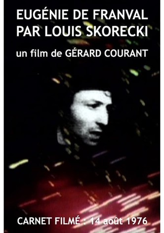 Eugénie de Franval par Louis Skorecki (Carnet Filmé: 14 août 1976)