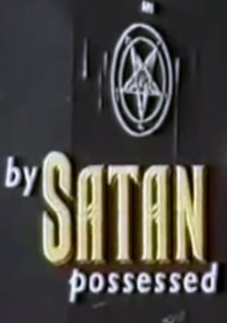 By Satan Possessed: The Search for the Devil