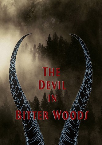 The Devil in Bitter Woods