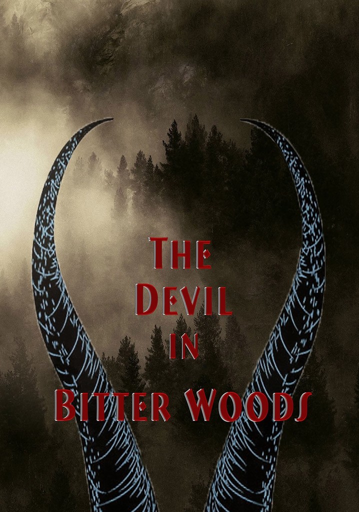 The Devil in Bitter Woods