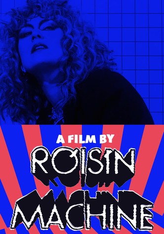 A Film by Róisín Machine