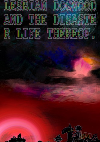 Lesbian Dogwood and the Disaster Life Thereof: Part 1