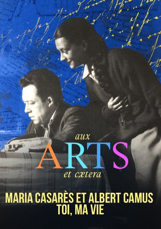 Maria Casarès Albert Camus, toi, ma vie