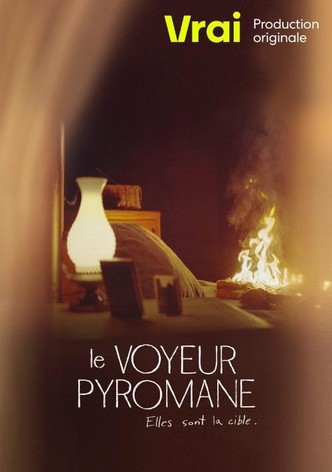 Le voyeur pyromane