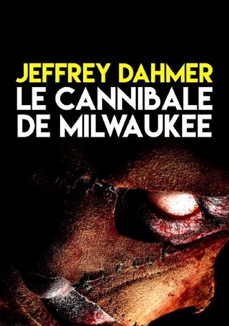 Jeffrey Dahmer le cannibale de Milwaukee