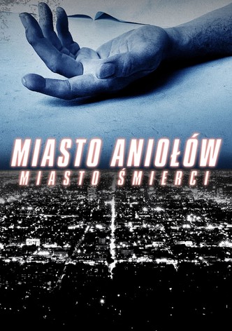 Miasto aniołów, miasto śmierci
