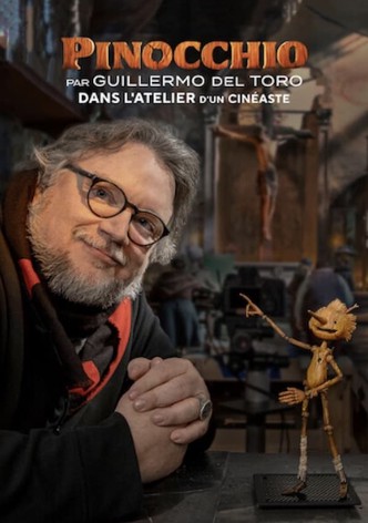 Pinocchio par Guillermo del Toro : Dans l'atelier d'un cinéaste