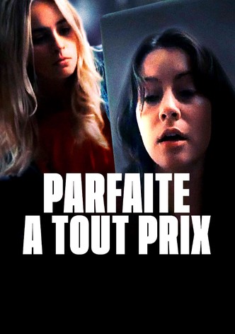 Parfaite à tout prix