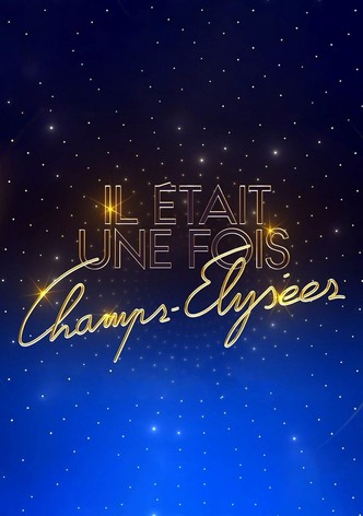 Il était une fois... Champs-Elysées