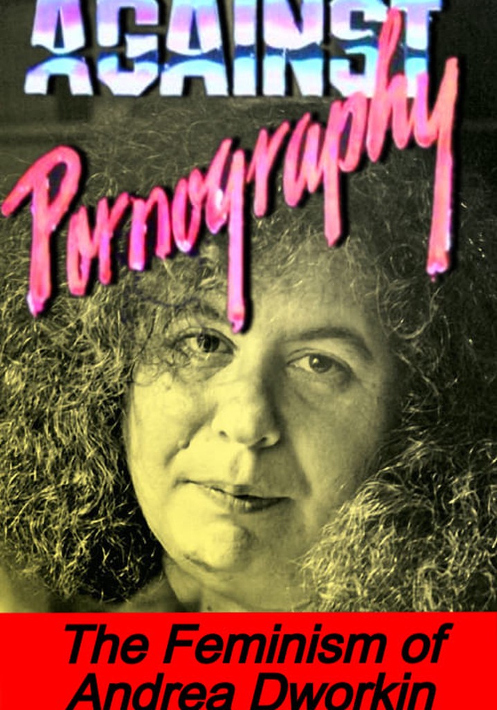 Pornography: Andrea Dworkin