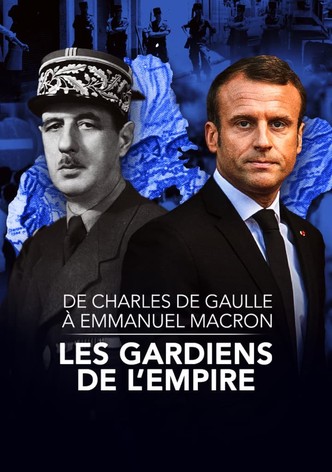 De Charles de Gaulle à Emmanuel Macron, les gardiens de l'empire