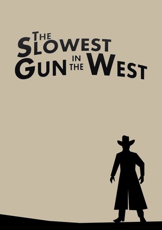 The Slowest Gun in the West