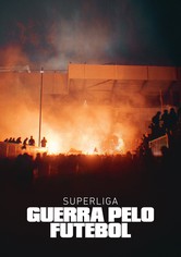 Superliga: Guerra pelo Futebol