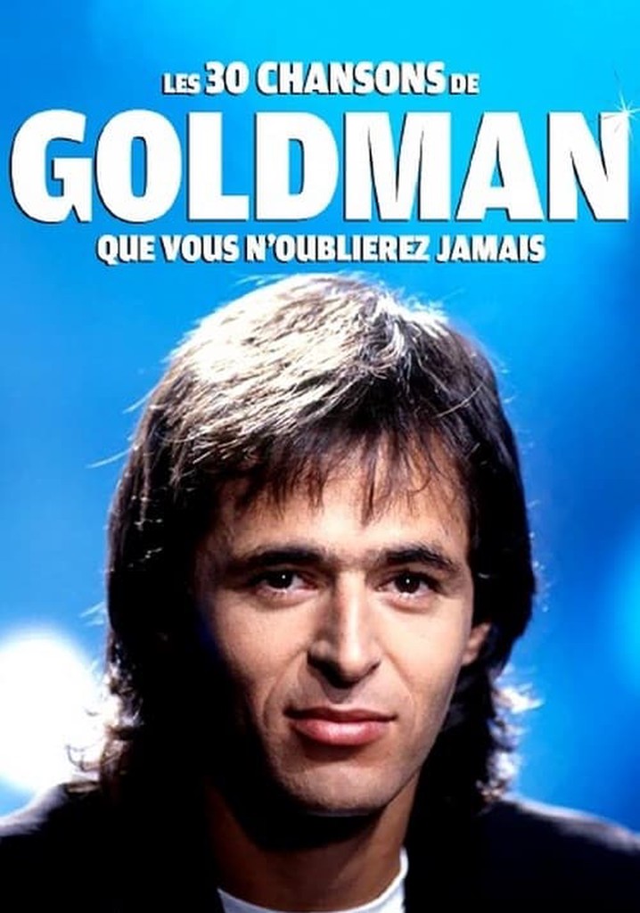 Les 30 chansons de Goldman que vous n'oublierez jamais