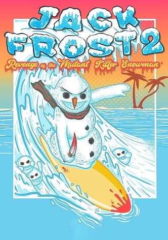 Jack Frost 2: The Revenge of the Mutant Killer Snowman