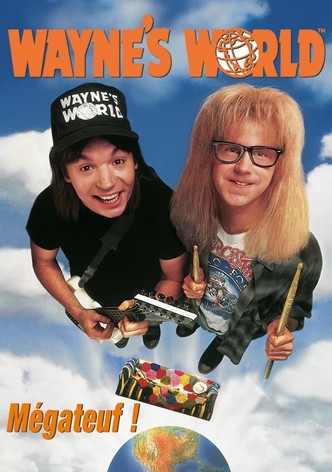 Wayne'S World Mégateuf!