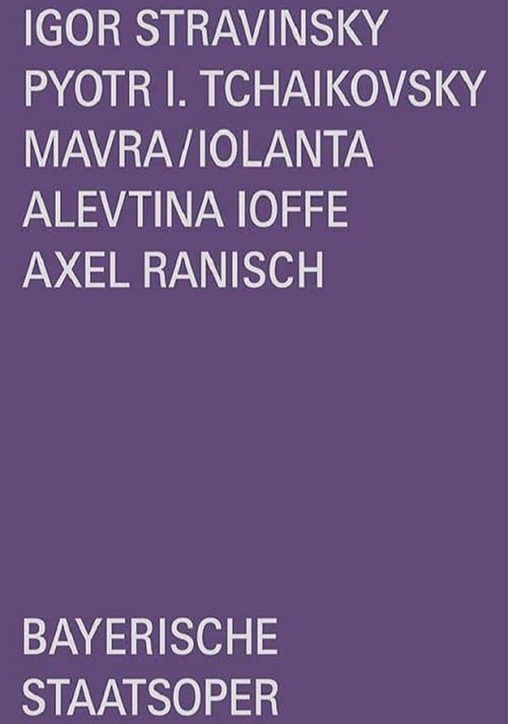 Stravinsky/Tchaikovsky: Mavra/Iolanta