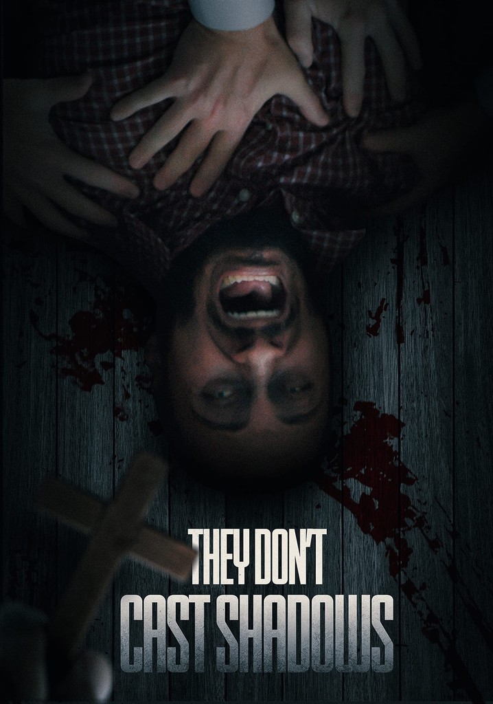 They Don't Cast Shadows