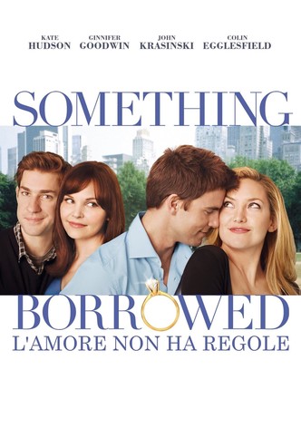 Something Borrowed - L'amore non ha regole