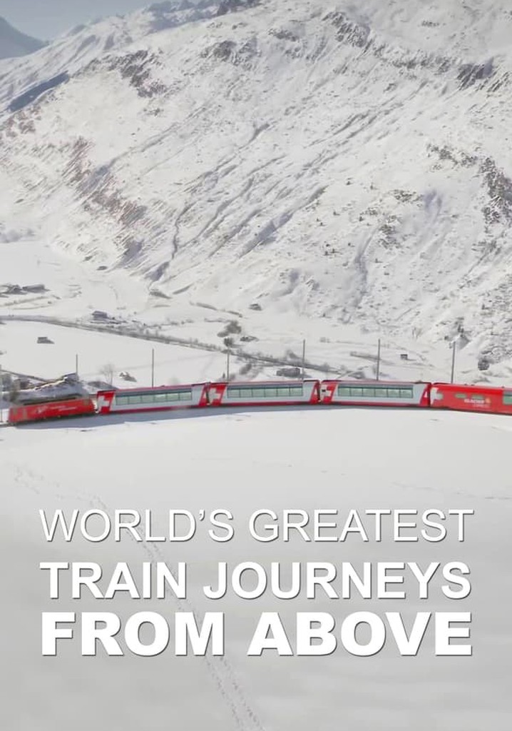 world-s-greatest-train-journeys-from-above-streaming