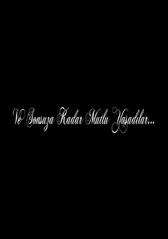 Ve Sonsuza Kadar Mutlu Yasadilar...