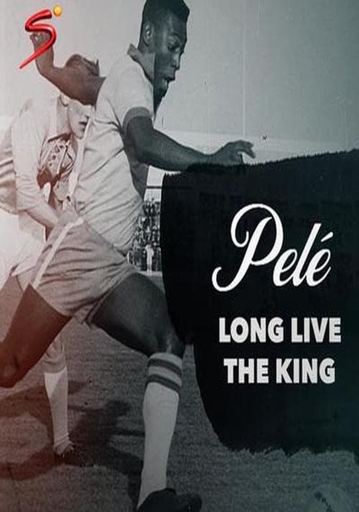 Pelé - Long Live the King