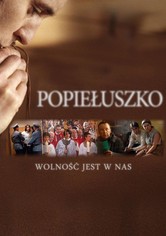 Popiełuszko. Wolność jest w nas
