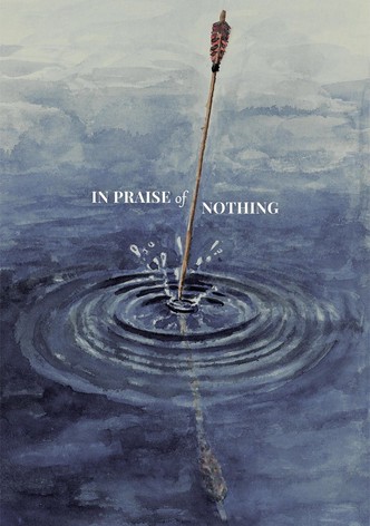 In Praise of Nothing
