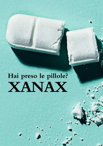 Hai preso le pillole? Xanax