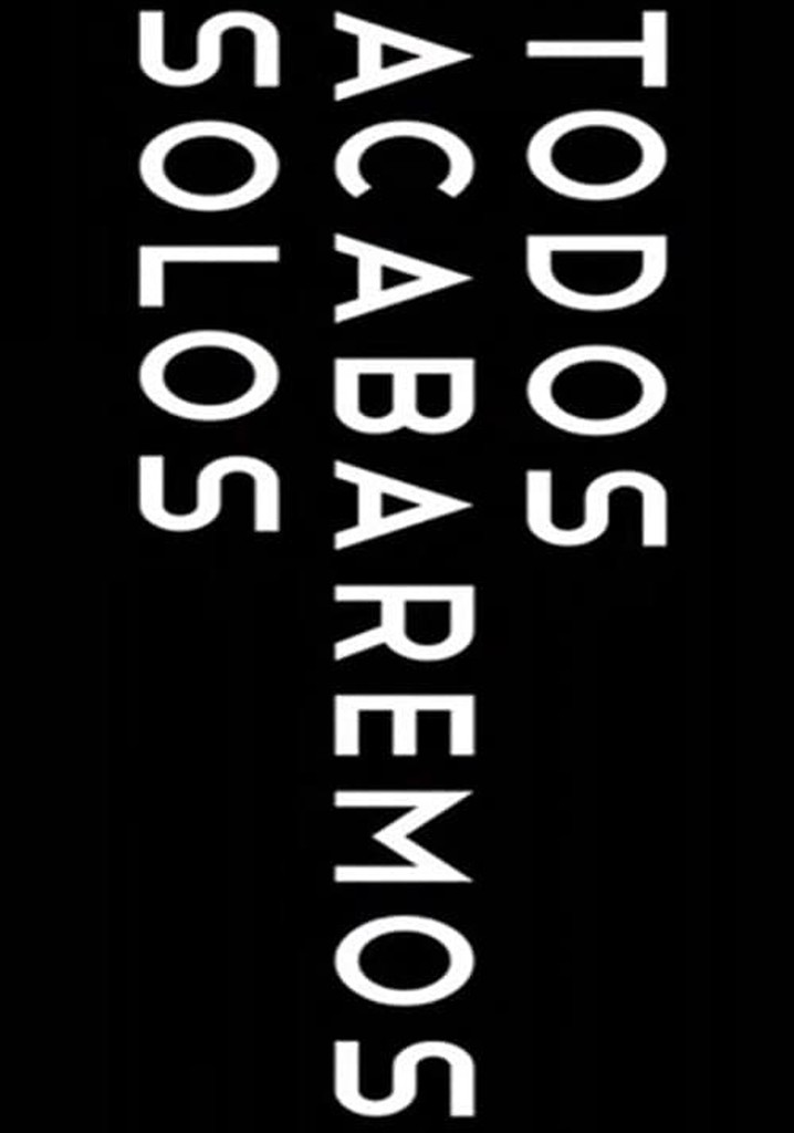 All we'll end up alone